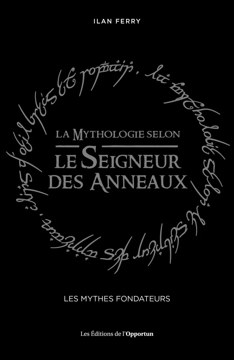 La Mythologie selon Le Seigneur des Anneaux : les mythes fondateurs