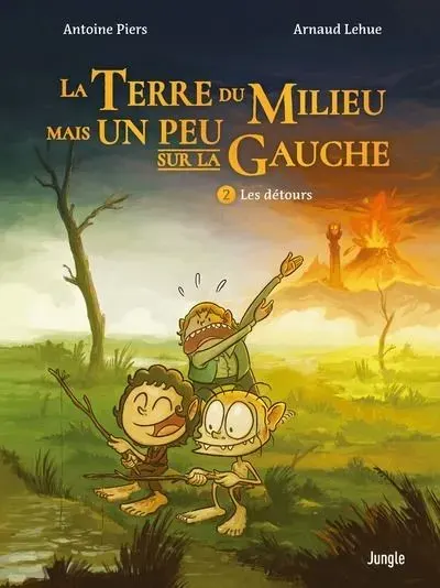 La Terre du Milieu mais un peu sur la gauche – tome 2 : Les Détours