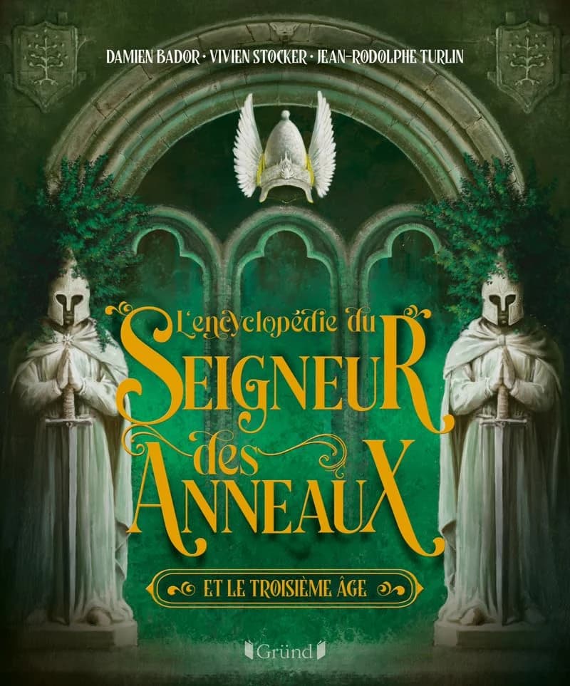 L'Encyclopédie du Seigneur des Anneaux et le Troisième Âge : une nouvelle référence de 352 pages chez Grund
