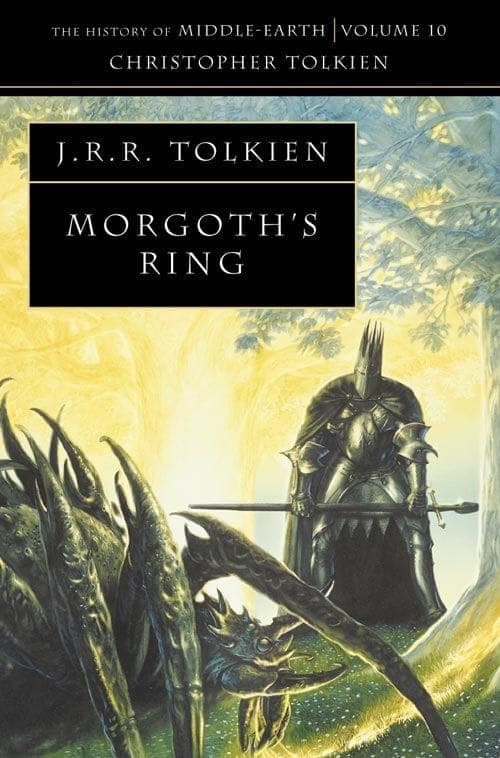 Morgoth's Ring - The History of Middle-earth, volume 10