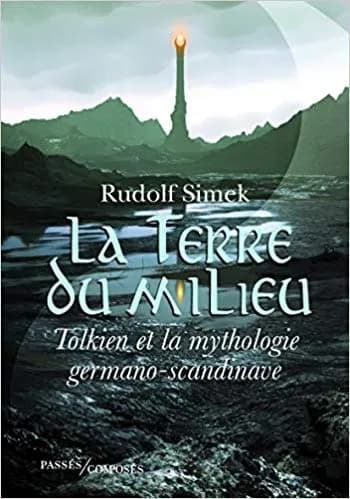 La Terre du Milieu : Tolkien et la mythologie germano-scandinave