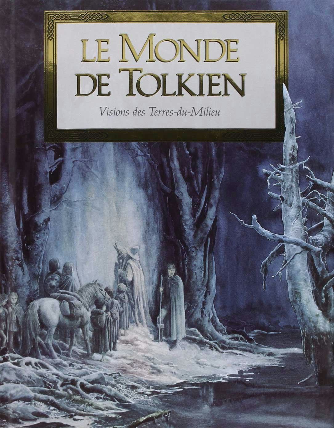 Le Monde de Tolkien: Visions des Terres du Milieu