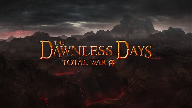 The Dawnless Days Total War