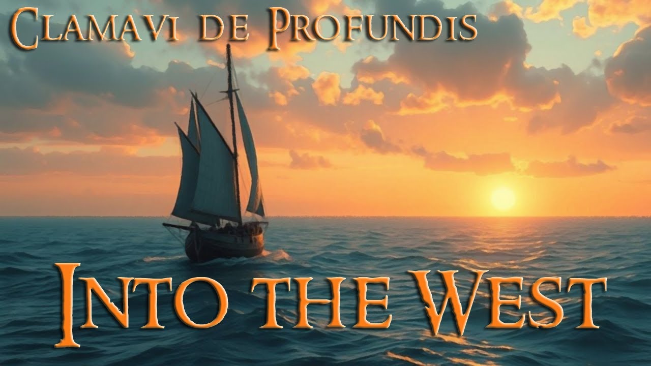 Into the West - Clamavi De Profundis